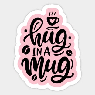 Hug in a Mug, coffee lettering, Handwritten Vector Design Element Sticker